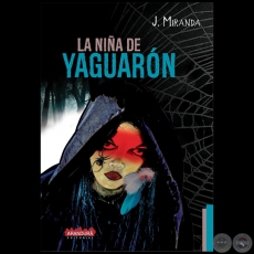 LA NIÑA DE YAGUARÓN - Autor: JUAN MIRANDA - Año 2022